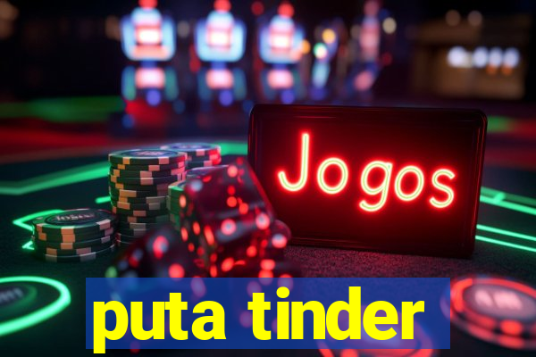 puta tinder